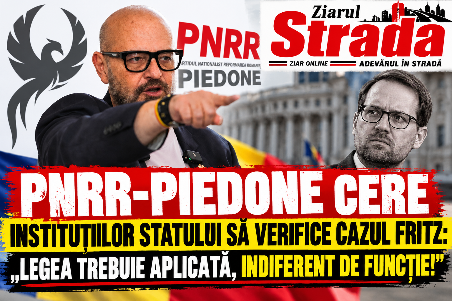 PNRR-PIEDONE CERE INSTITUȚIILOR STATULUI SĂ VERIFICE CAZUL FRITZ: „LEGEA TREBUIE APLICATĂ, INDIFERENT DE FUNCȚIE!”