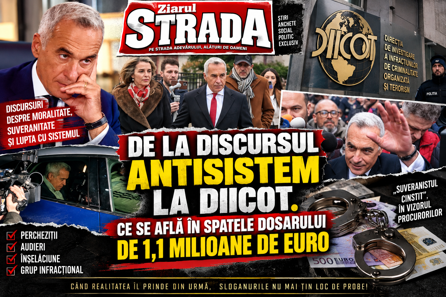 DE LA DISCURSUL ANTISISTEM LA DIICOT. CE SE AFLĂ ÎN SPATELE DOSARULUI DE 1,1 MILIOANE DE EURO